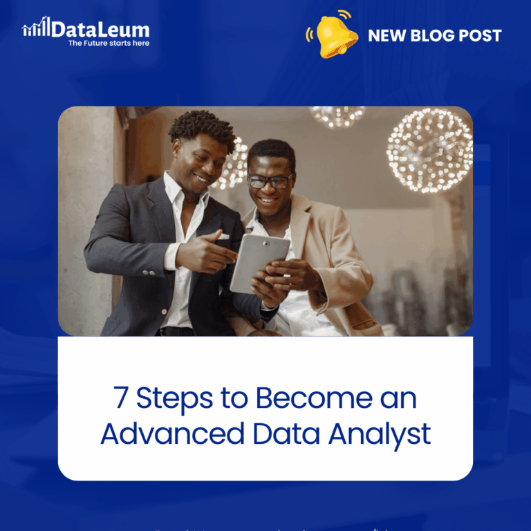 7 Steps to Become an Advanced Data Analyst